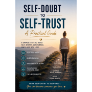 Self-Doubt to Self-Trust: A Practical Guide